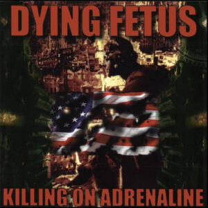 Dying Fetus – Killing On Adrenaline (Jewel Case CD)