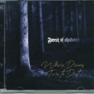 Forest Of Shadows – Where Dreams Turn To Dust – CD