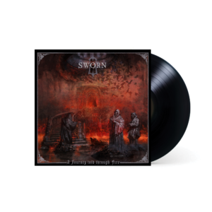 Sworn – A Journey Told Through Fire – Limited Black Vinyl with printed inner sleeve (180 gr – 250 copies)