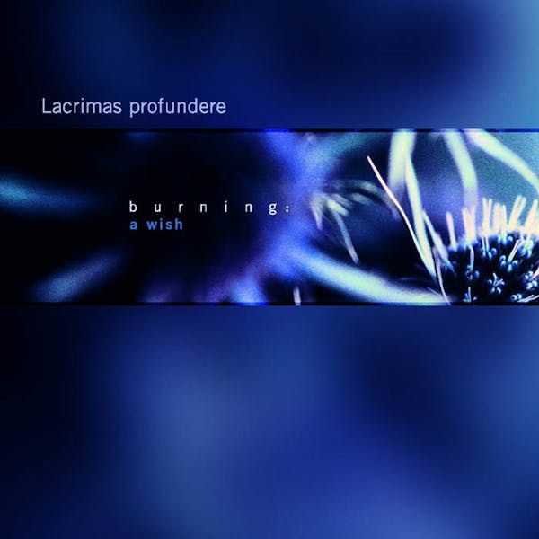 Lacrimas Profundere – Burning: A Wish – First time on vinyl – Pre order starts now!