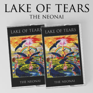 Lake of Tears – The Neonai – Limited Black Tape (200 copies)